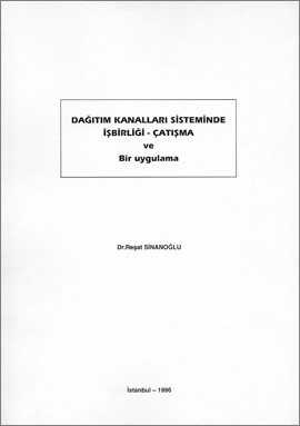 Dağıtım Kanalları Sisteminde İşbirliği - Çatışma ve Bir uygulama